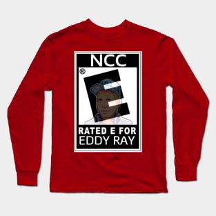 RATED E For EDDY RAY Long Sleeve T-Shirt